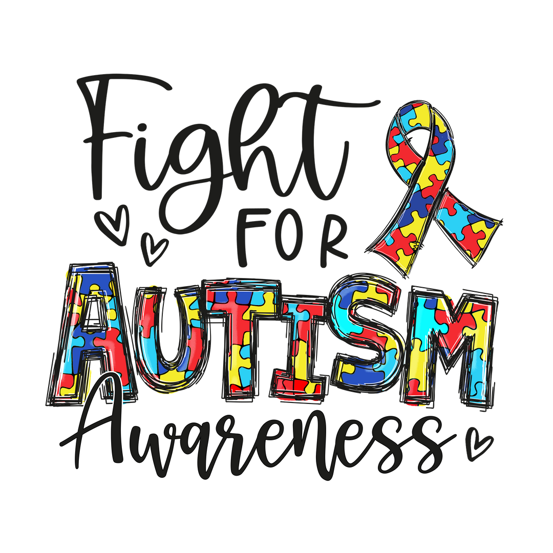 Fight For Autism Awareness Design - DTF heat transfer - Transfer Kingdom