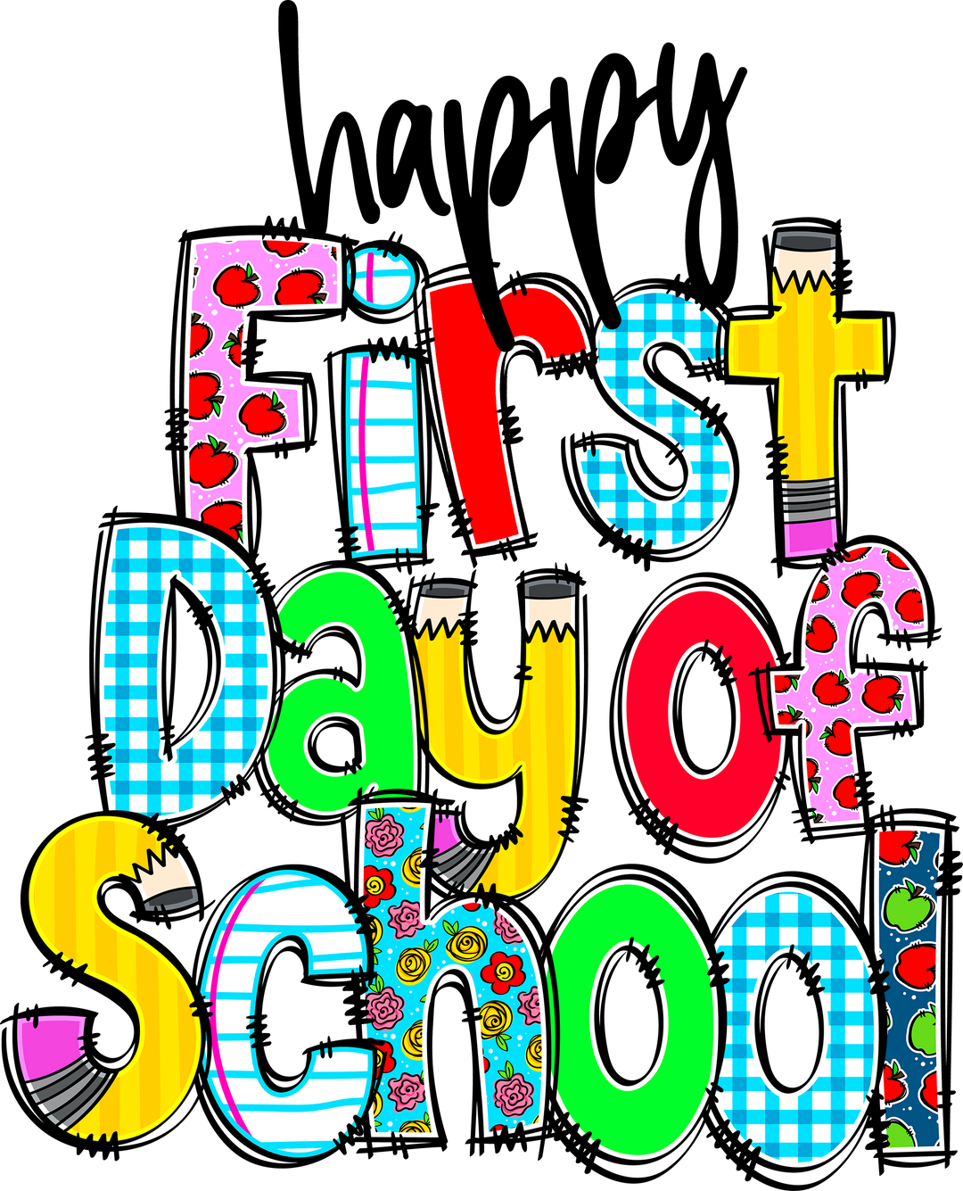 Happy First Day Of School - Back To School DTF Transfer - Transfer Kingdom