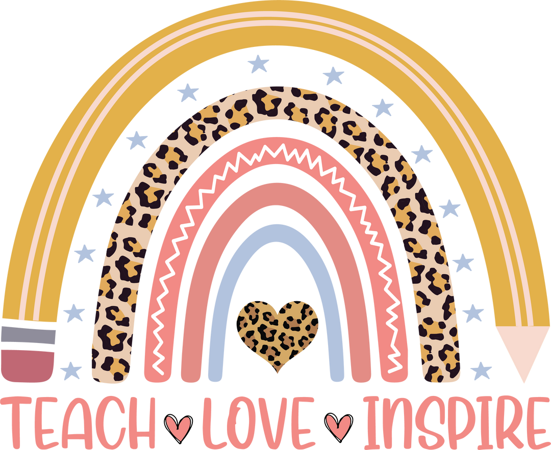 Teach Love Inspire Rainbow - Back To School DTF Transfer - Transfer Kingdom
