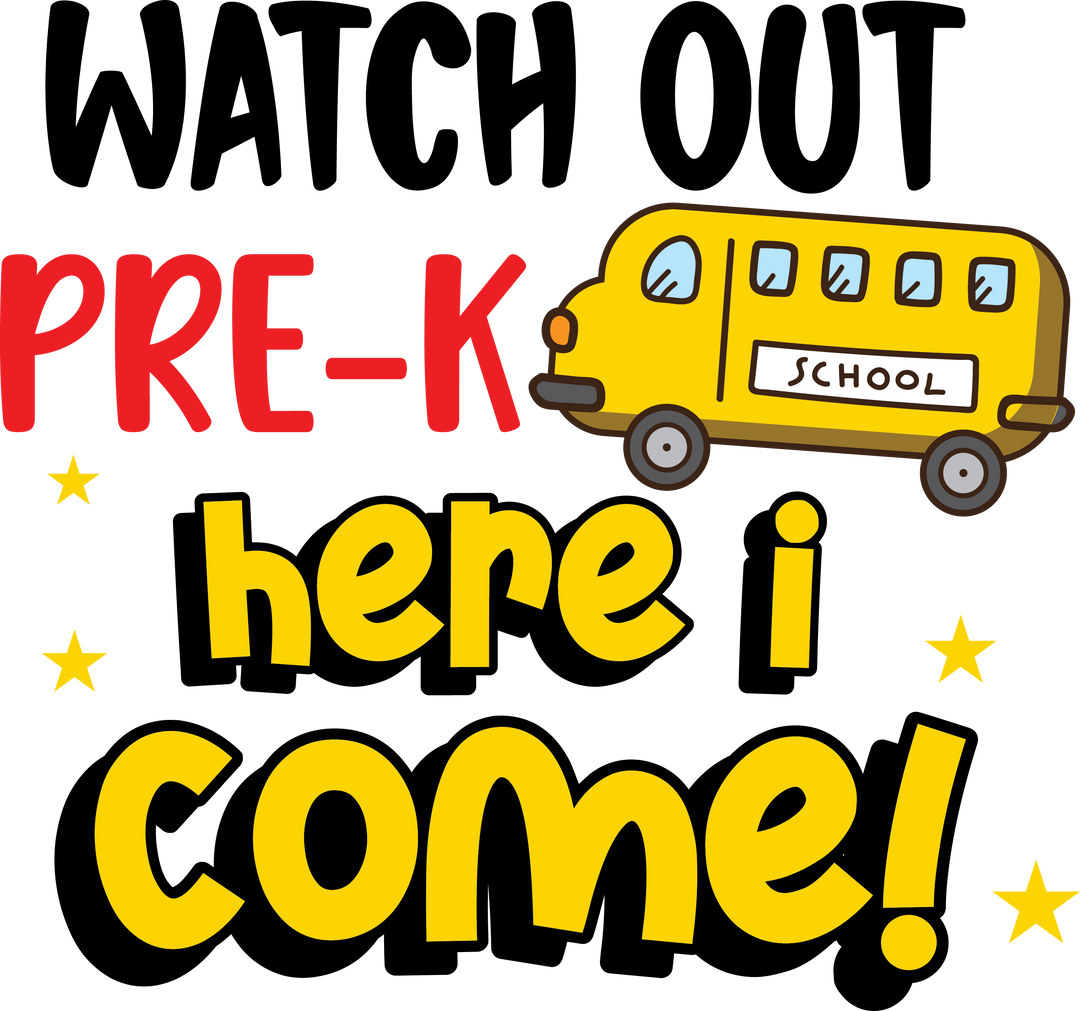 Watch Out Pre-k Here I Come - Back To School DTF Transfer - Transfer Kingdom