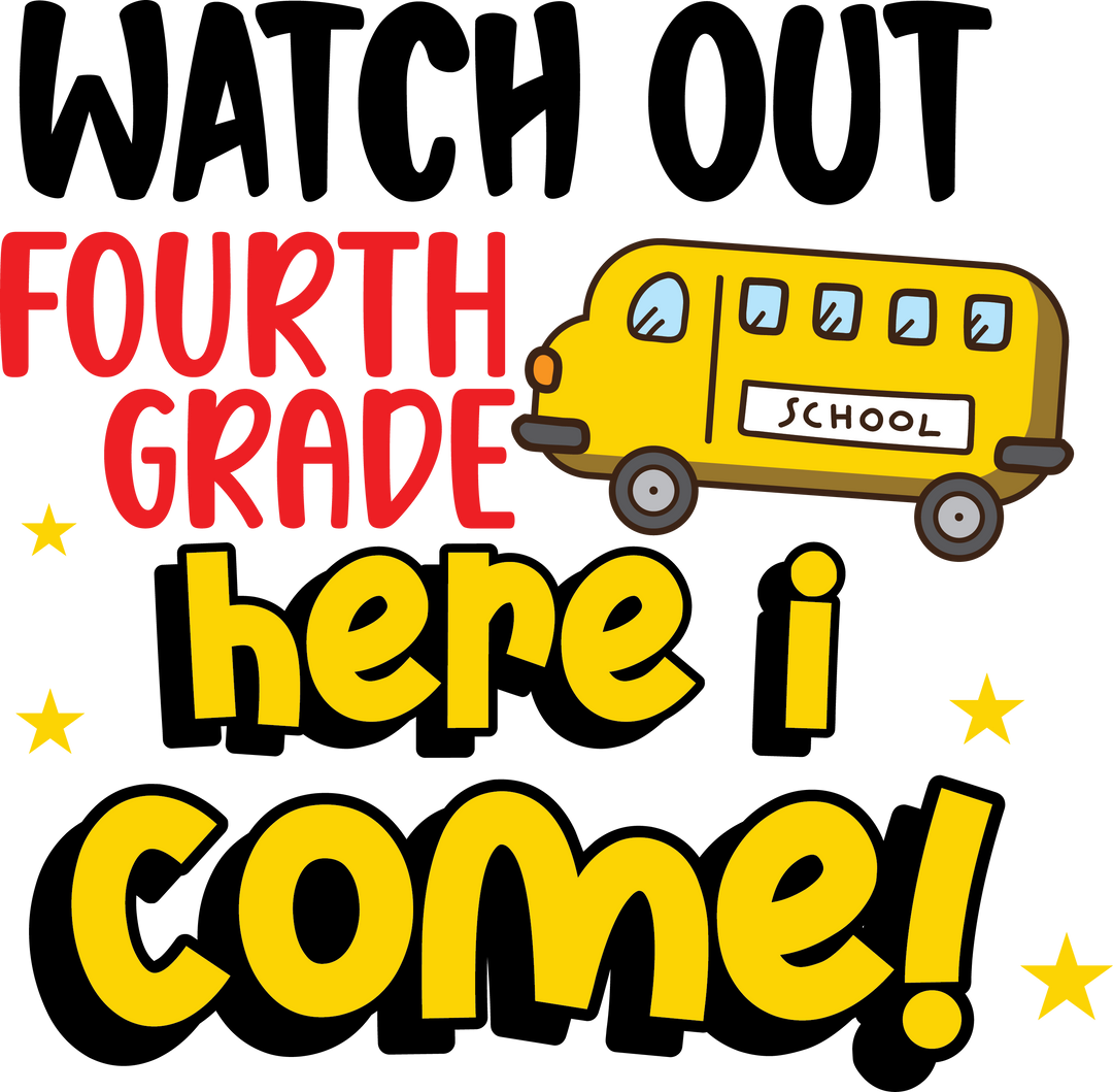 Watch Out Fourth Grade Here I Come - Back To School DTF Transfer - Transfer Kingdom