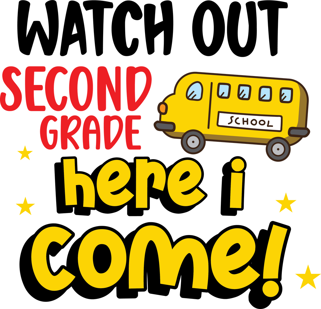 Watch Out Second Grade Here I Come - Back To School DTF Transfer - Transfer Kingdom