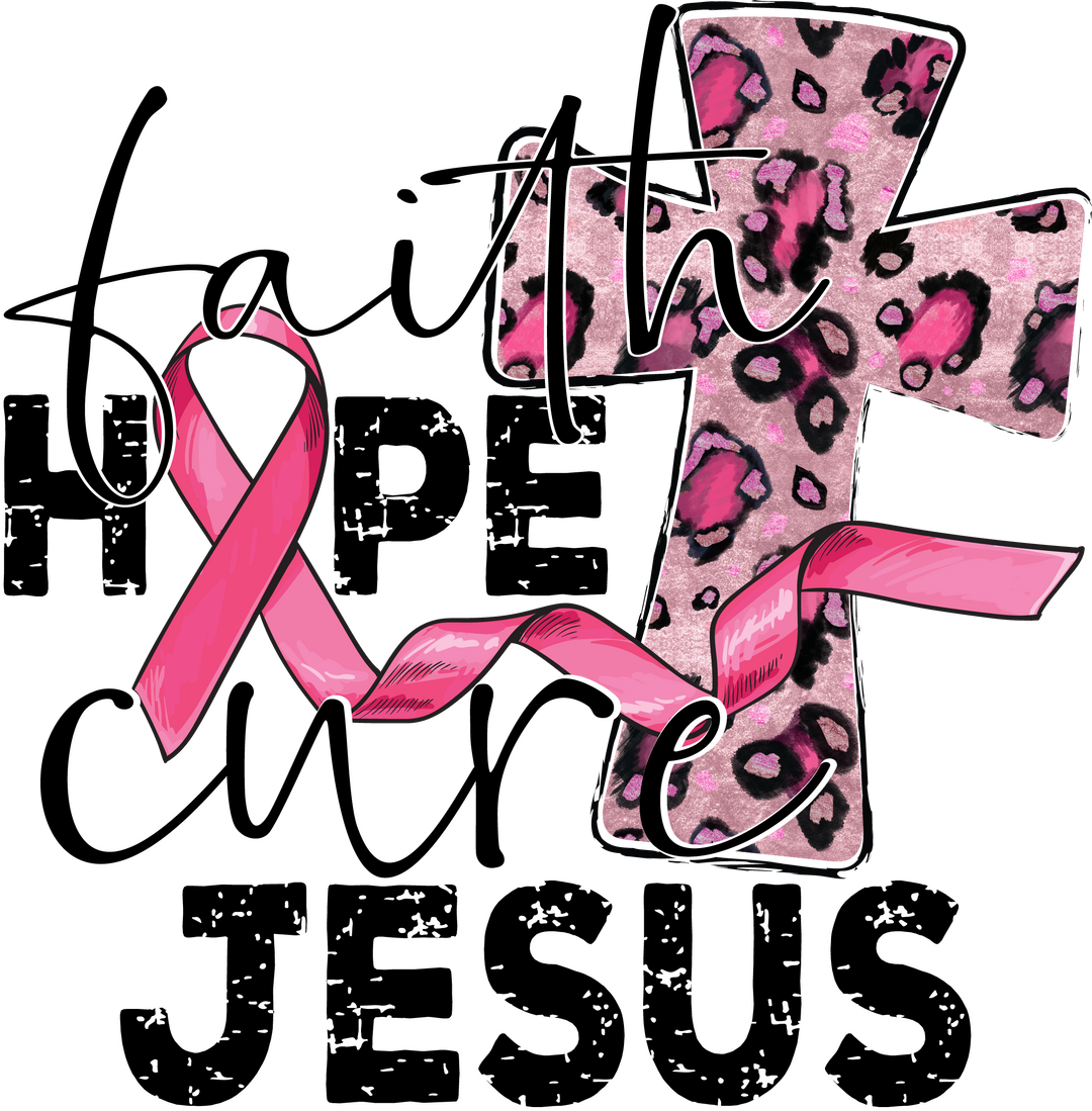 Faith Hope Cure Jesus Cancer Support Design - DTF heat transfer - Transfer Kingdom