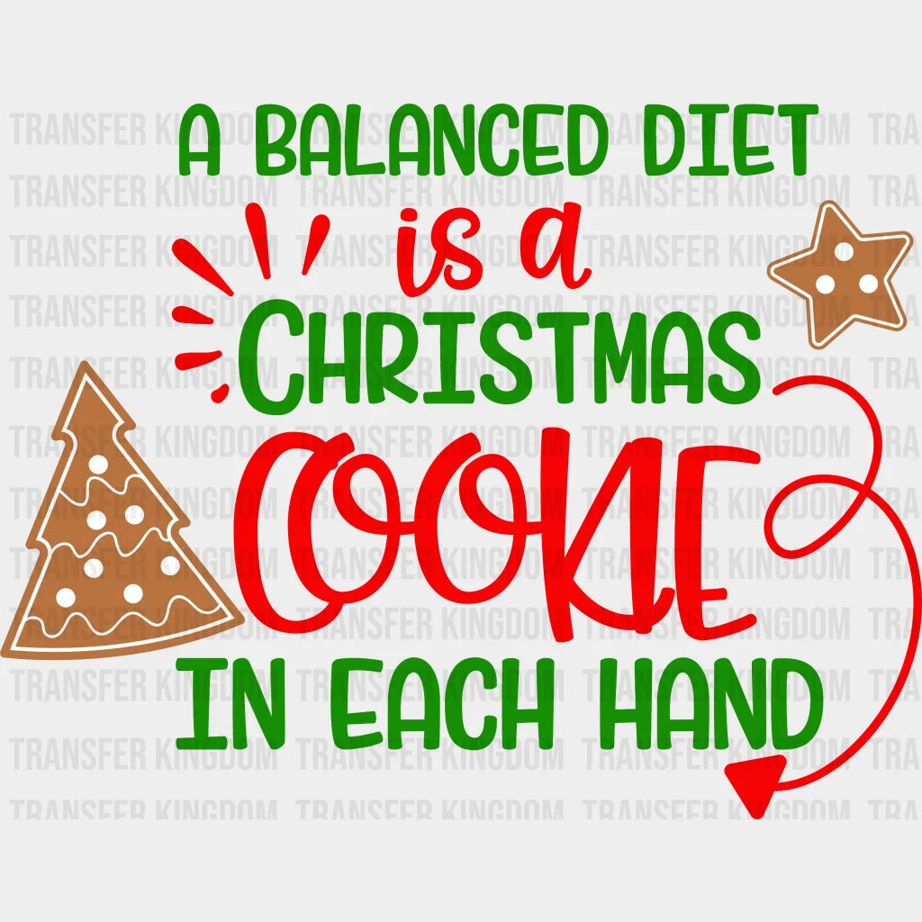 A Balanced Is Christmas Cookie In Each Hand Design - Dtf Heat Transfer