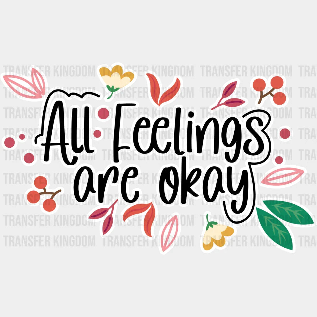 All Feelings Are Okay - Quotes Dtf Transfer Unisex S & M (10’’) / Light Color Design See Imaging