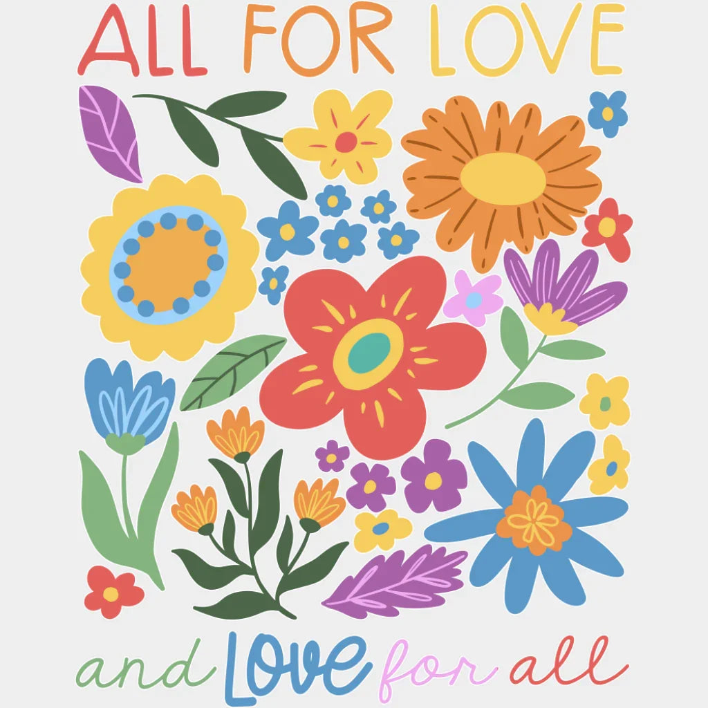 All For Love And Love For All - Gay DTF Transfer Adult Unisex - S & M (10’’) / Light Color Design (See Imaging)