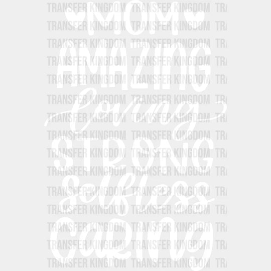 Amazing Loving Strong Selfless Caring - Mothers Day Funny Mom Design Dtf Heat Transfer Unisex S & M