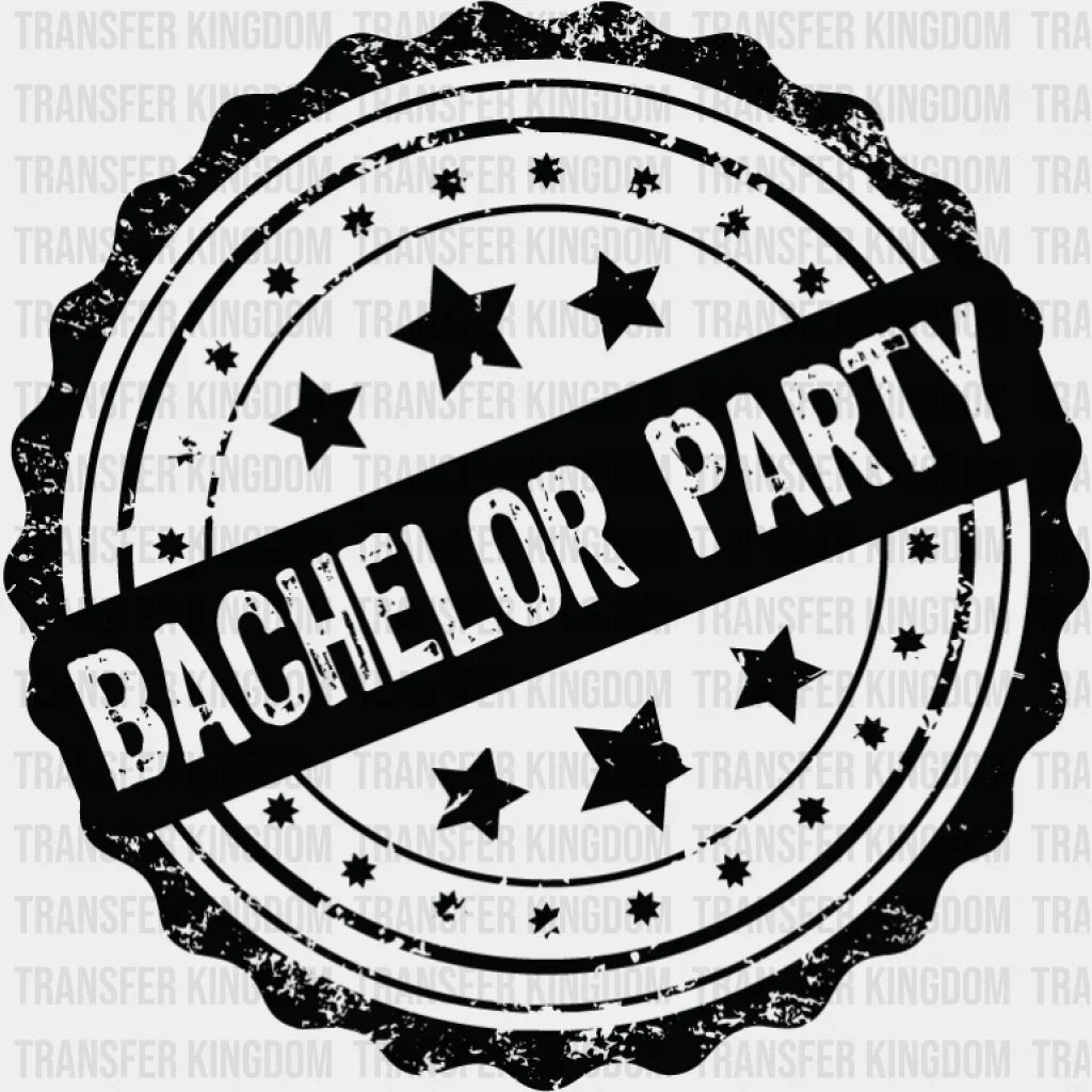 Bachelor Party Circular B&W Design - Bachelor DTF Transfer Unisex - S & M (10’’) Dark Color Design (See imaging)