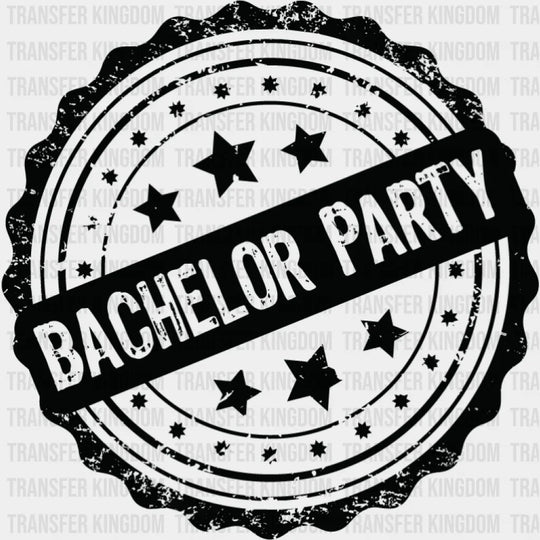 Bachelor Party Circular B&W Design - Bachelor DTF Transfer Unisex - S & M (10’’) Dark Color Design (See imaging)