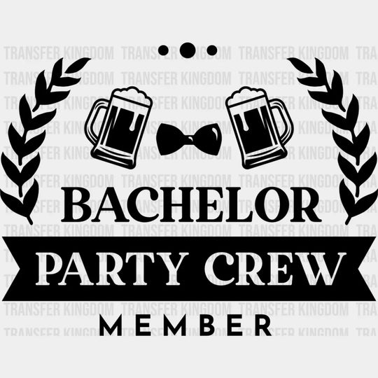 Bachelor Party Crew Member B&W Design - Bachelor DTF Transfer Unisex - S & M (10’’) Dark Color Design (See imaging)