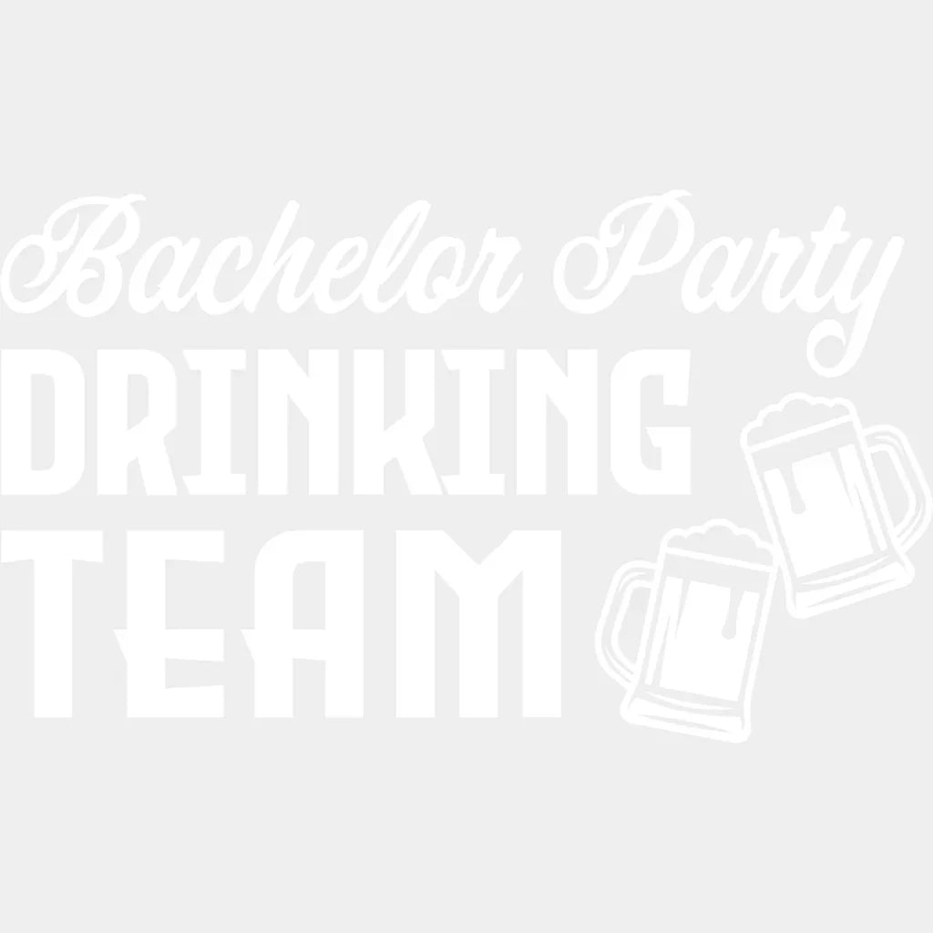Bachelor Party Drinking Team B&W Design - Bachelor DTF Transfer Unisex - S & M (10’’) Light Color Design (See imaging)