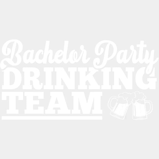 Bachelor Party Drinking Team Black And White Design - Bachelor DTF Transfer Unisex - S & M (10’’) Light Color Design