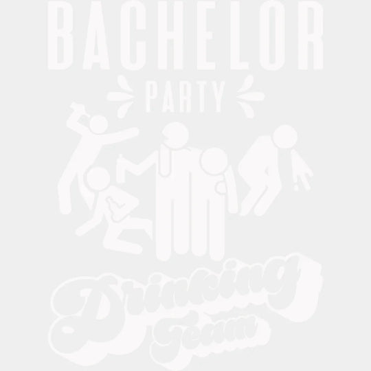 Bachelor Party Drinking Team Black And White - Bachelor DTF Transfer Unisex - S & M (10’’) Light Color Design (See
