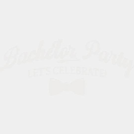 Bachelor Party Let’s Celebrate B&W Design - Bachelor DTF Transfer Unisex - S & M (10’’) Light Color Design (See imaging)