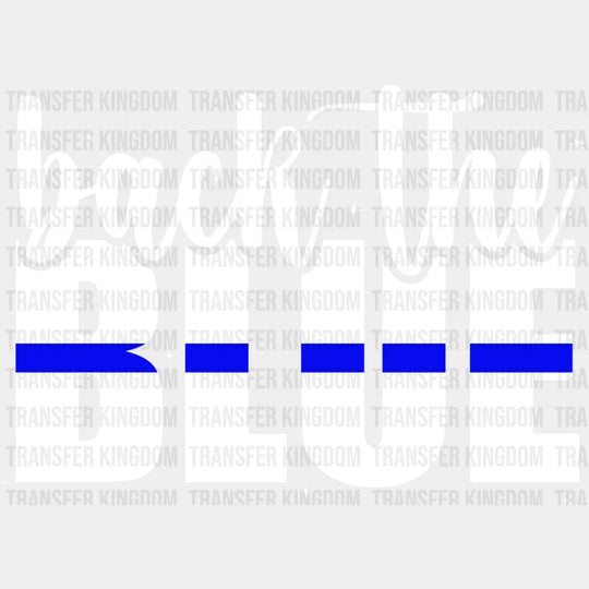 Back The Blue - Police Dtf Heat Transfer Unisex S & M (10’’) / Light Color Design See Imaging