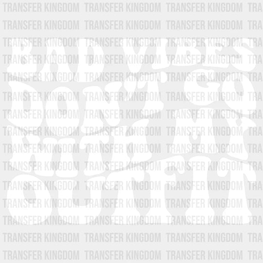 Bad Vibes Don’t Go With My Outfit - Be Kind Dtf Transfer Unisex S & M (10’’) / Light Color