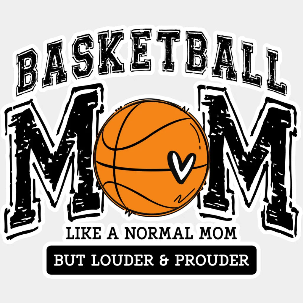 Basketball Mom Like A Normal Mom But Louder And Prouder - Basketball DTF Transfer Unisex - S & M (10’’) Light Color