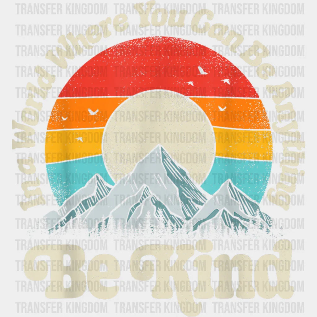 Be Kind Mountain Sun Colorful Design - Dtf Transfer Unisex S & M (10’’) / Light Color See Imaging