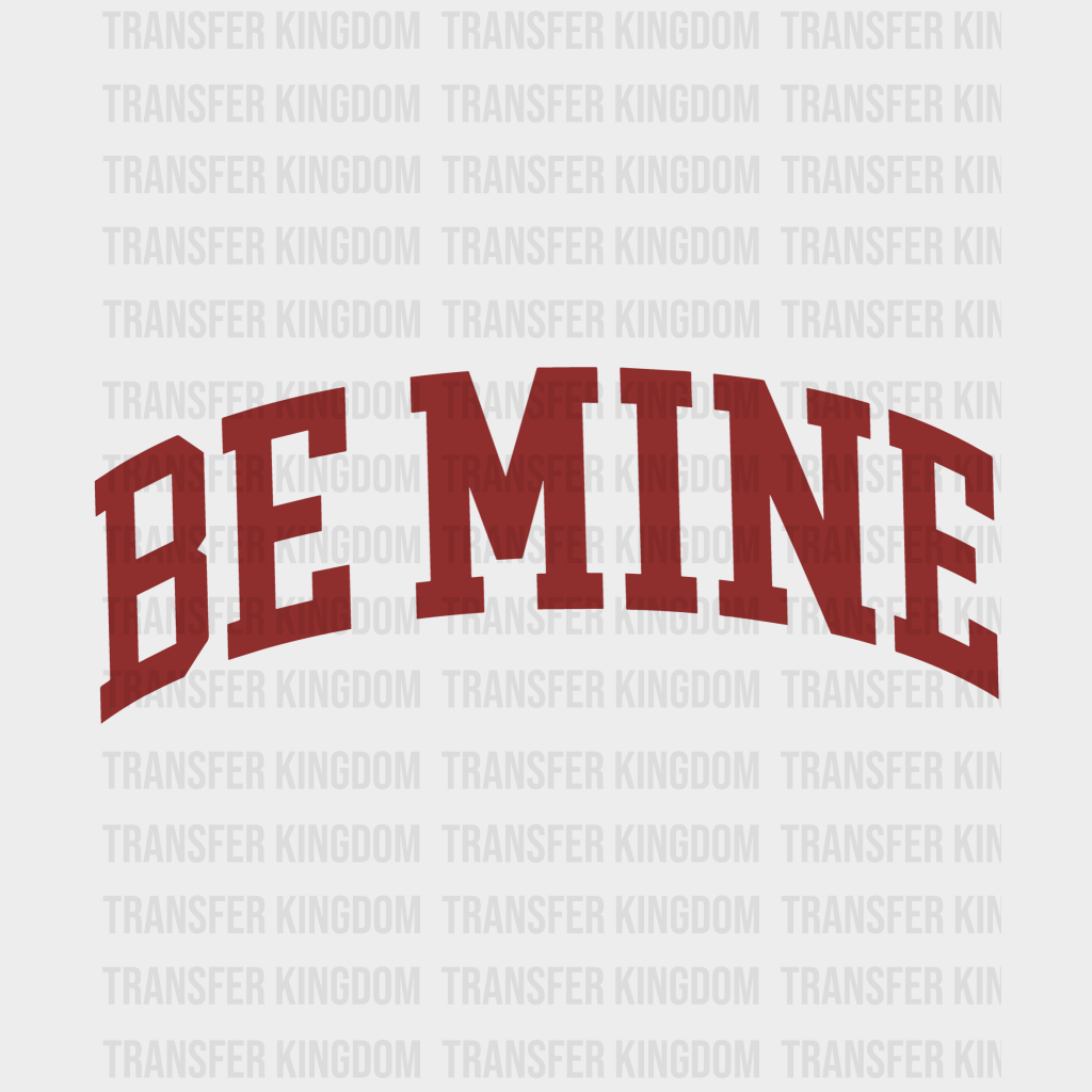 Be Mine Valentines Day Design - Dtf Heat Transfer