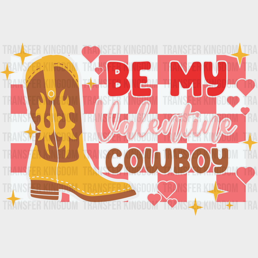 Be My Valentine Cowboy - Dtf Heat Transfer