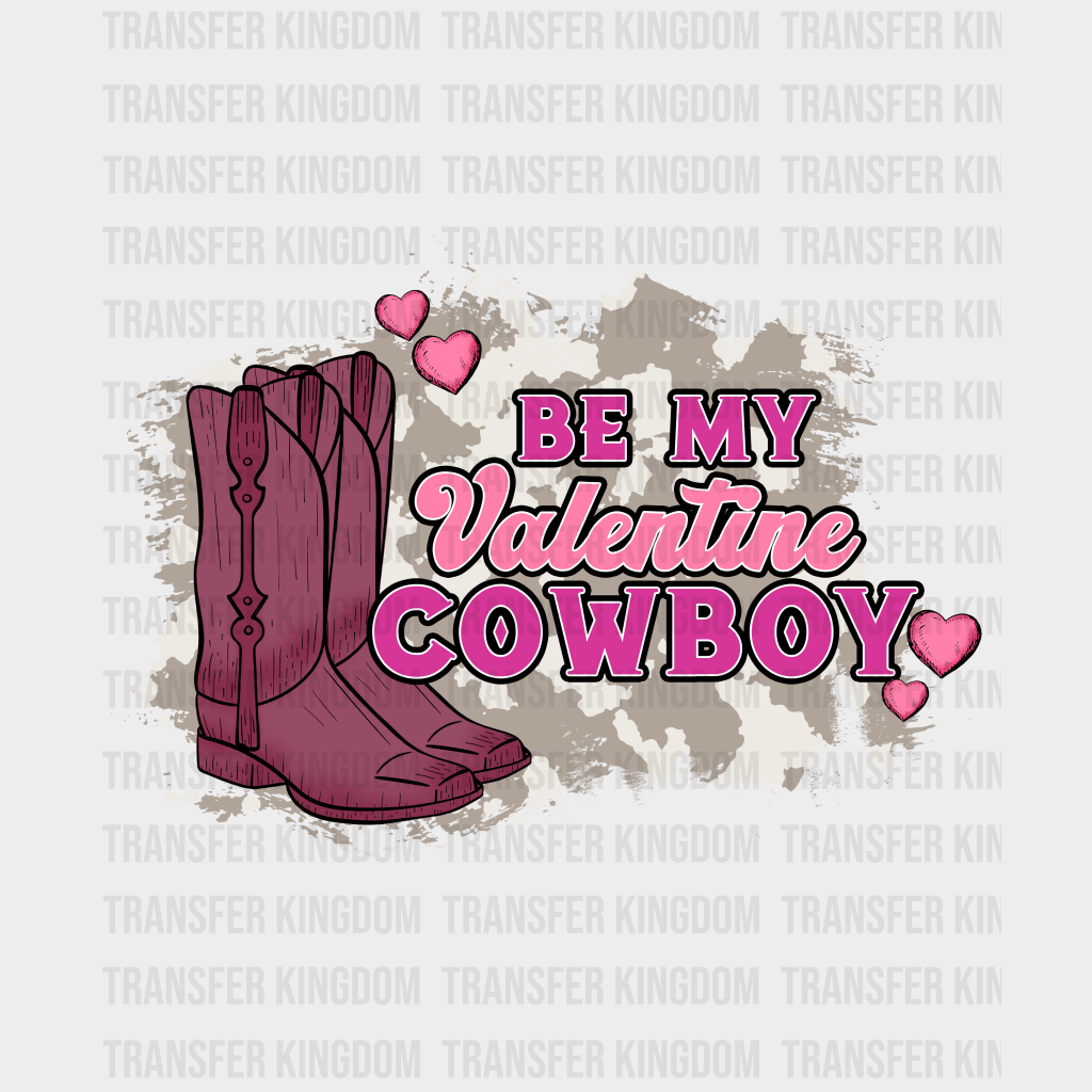 Be My Valentine Cowboy - Dtf Heat Transfer