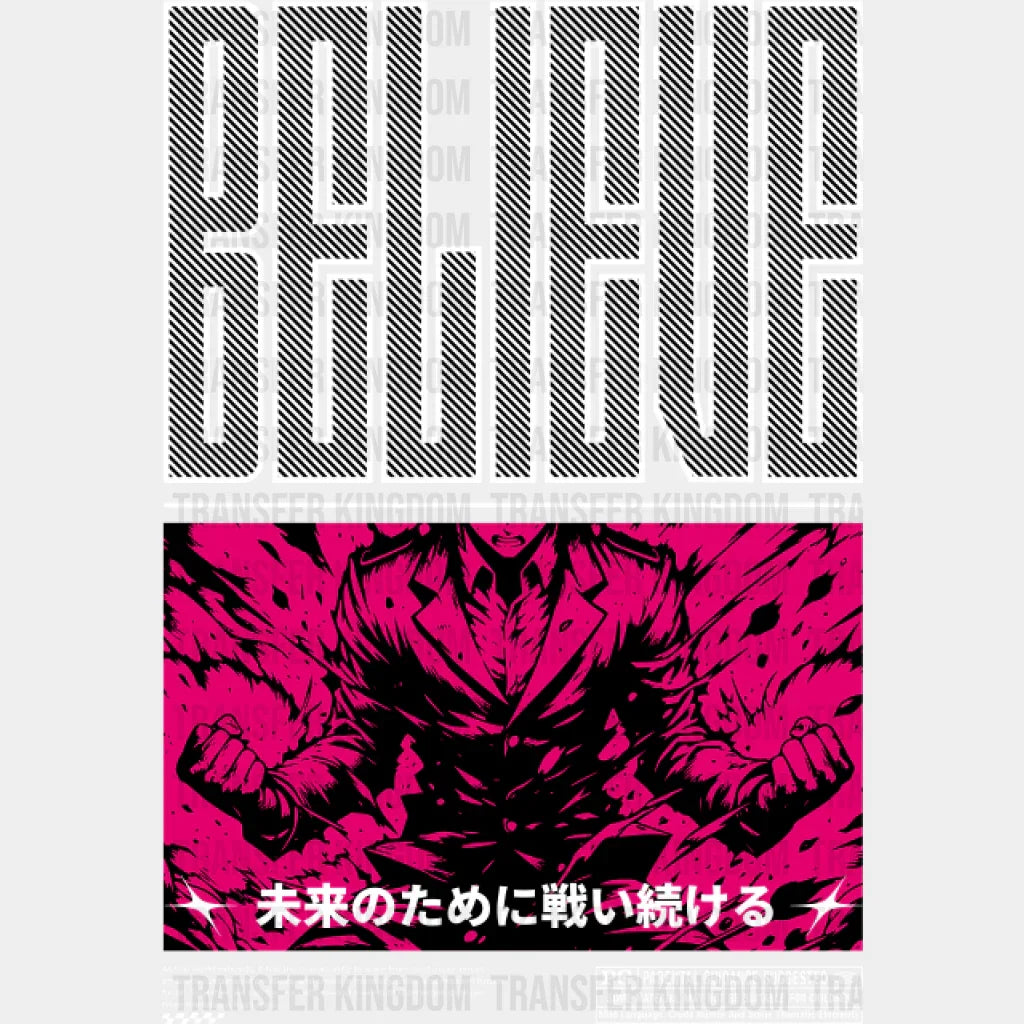 Believe Rage Design - Anime Dtf Heat Transfer
