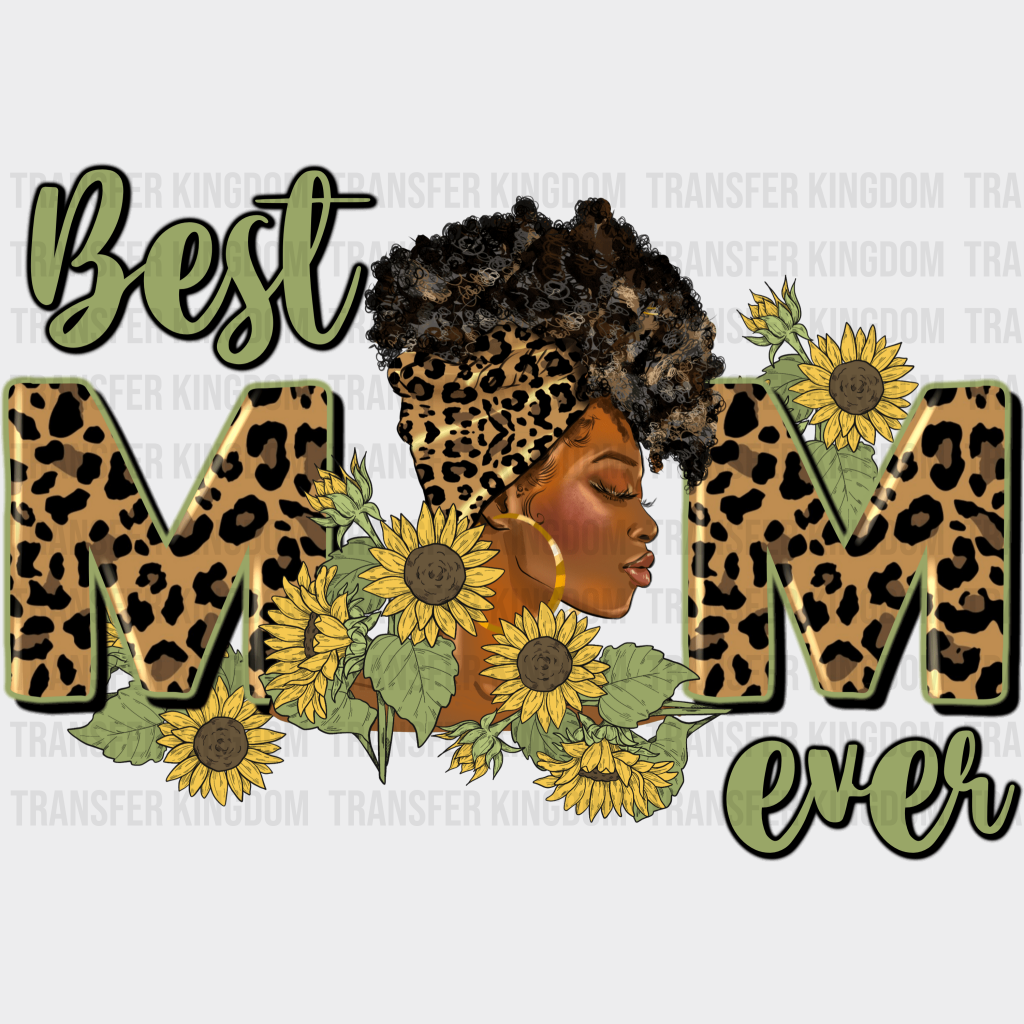 Best Mom Ever - Mothers Day - DTF Transfer - Transfer Kingdom