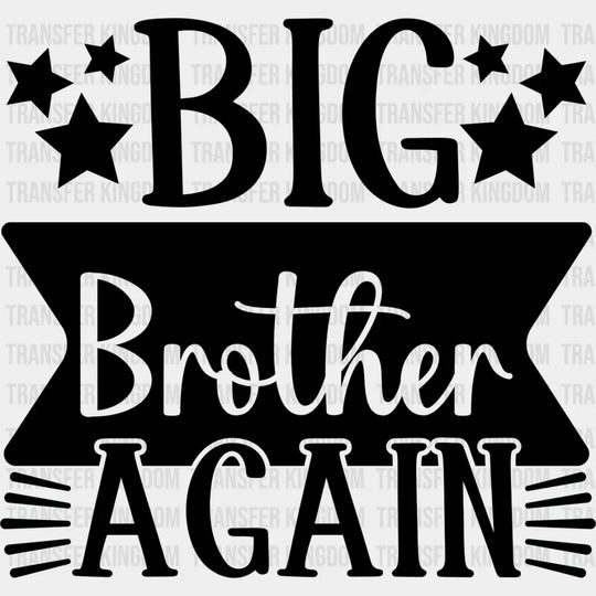 Big Brother Again - Dtf Heat Transfer Unisex S & M (10’’) / Dark Color Design See Imaging