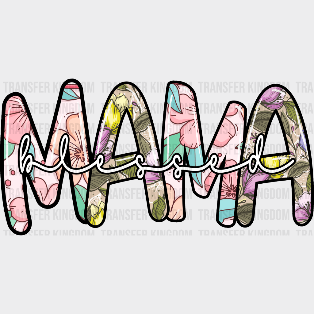 Blessed Mama - Mothers Day - DTF Transfer - Transfer Kingdom
