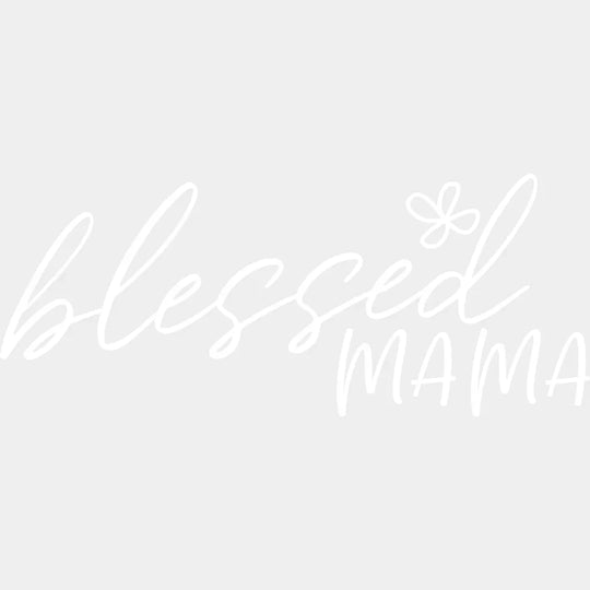 Blessed Mama - Mothers Day Funny Mom Pregnancy Announcement Design Dtf Heat Transfer