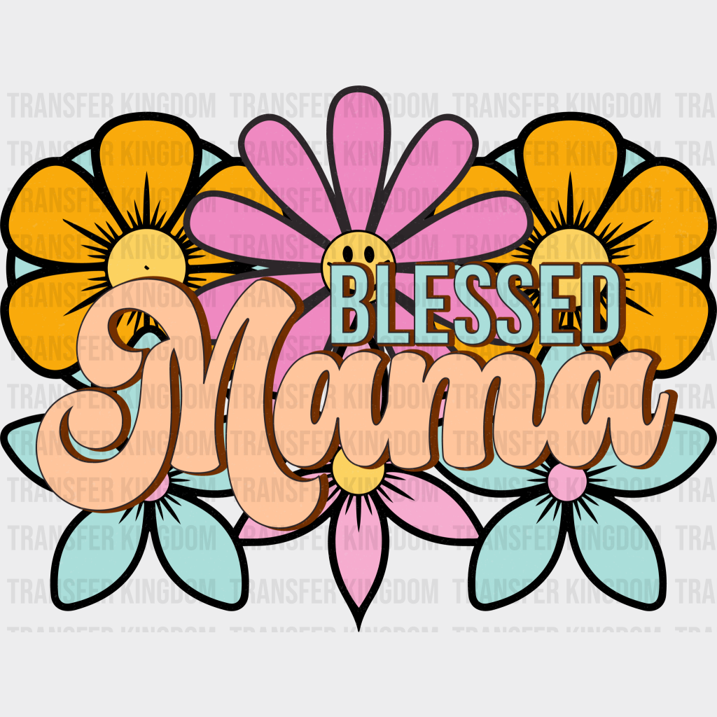 Blessed Mama - Mothers Day - Funny Mom - Design - DTF heat transfer - Transfer Kingdom