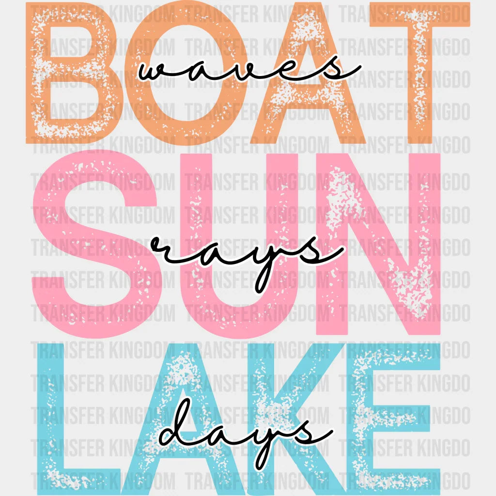 Boat Waves Sun Says Lake Days Design - Boating Dtf Transfers