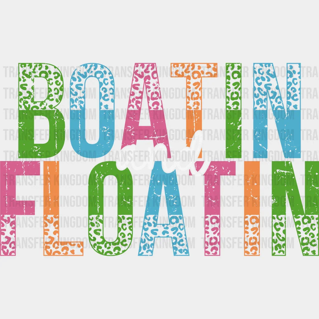 Boatin And Floatin Design - Boating Dtf Transfers