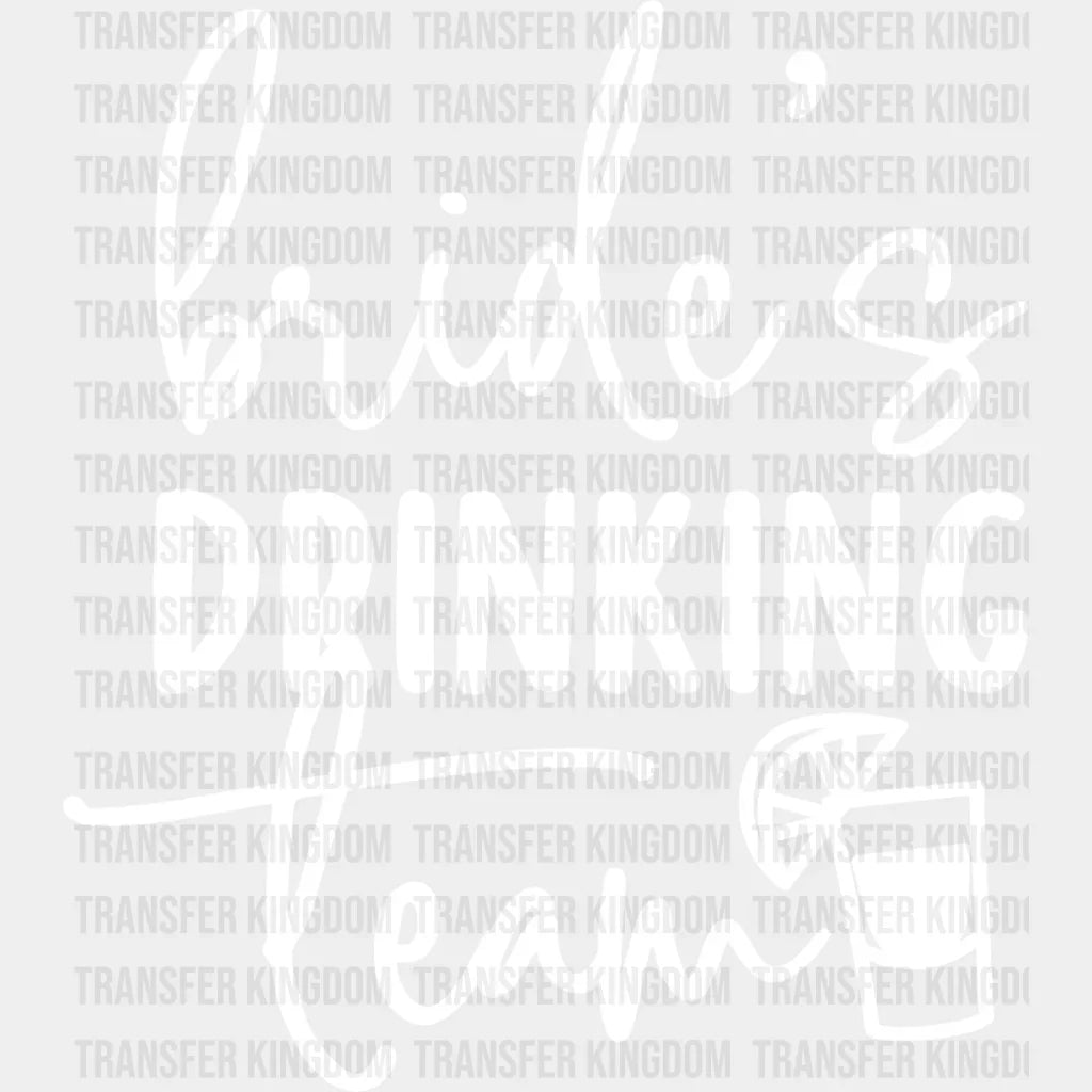 Bride’s Drinking Team - Wedding Crew Iron On Dtf Transfer Unisex S & M (10’’) / Light Color