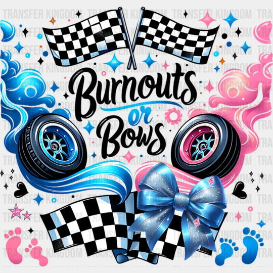 Burnouts Or Bows - Gender Reveal DTF Transfer