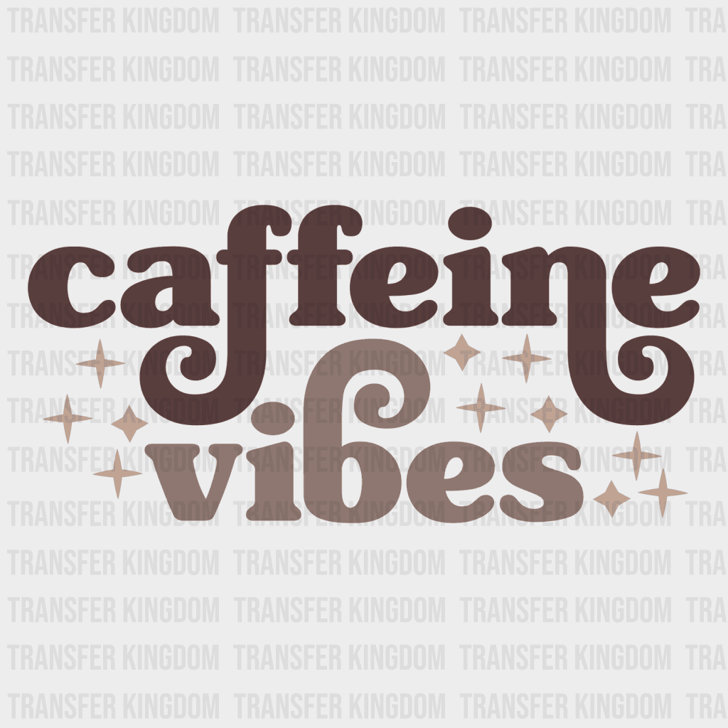 Caffeine Vibes Retro Design - Dtf Heat Transfer