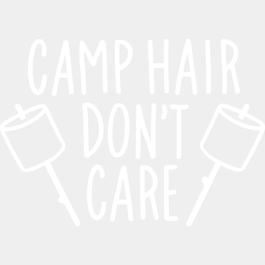 Camp Hair Dont Care - Campfire Design Dtf Heat Transfer Unisex S & M ( 10 ) / Light Color See