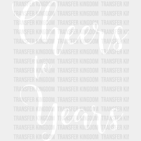 Cheers To Years - Anniversary Dtf Heat Transfer Unisex S & M (10’’) / Light Color Design See Imaging