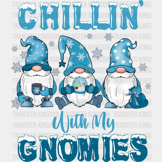 Chillin’ With My Gnomies Design - Winter Iron On Dtf Transfer