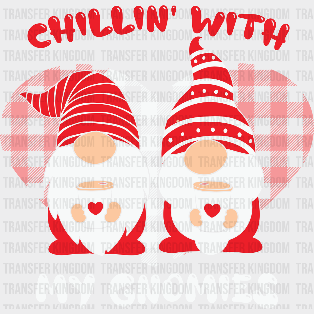 Chillin With My Gnomies - Dtf Heat Transfer