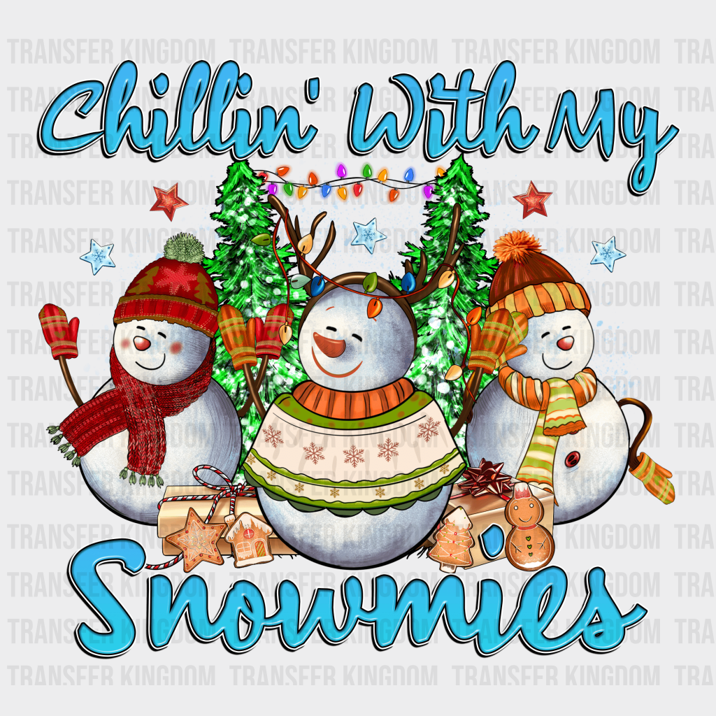 Chillin With My Snowmies Christmas Design - Dtf Heat Transfer