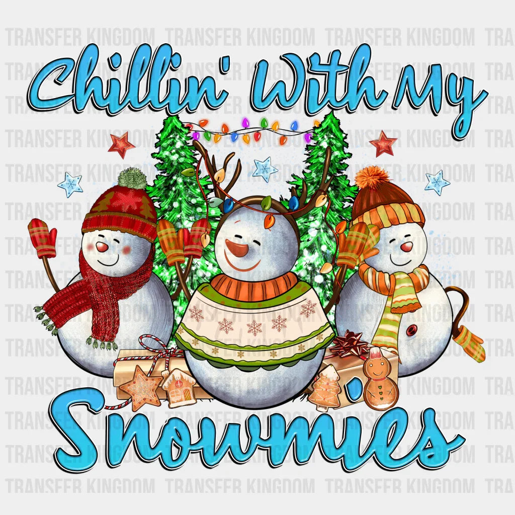 Chillin With My Snowmies Christmas Design - Dtf Heat Transfer
