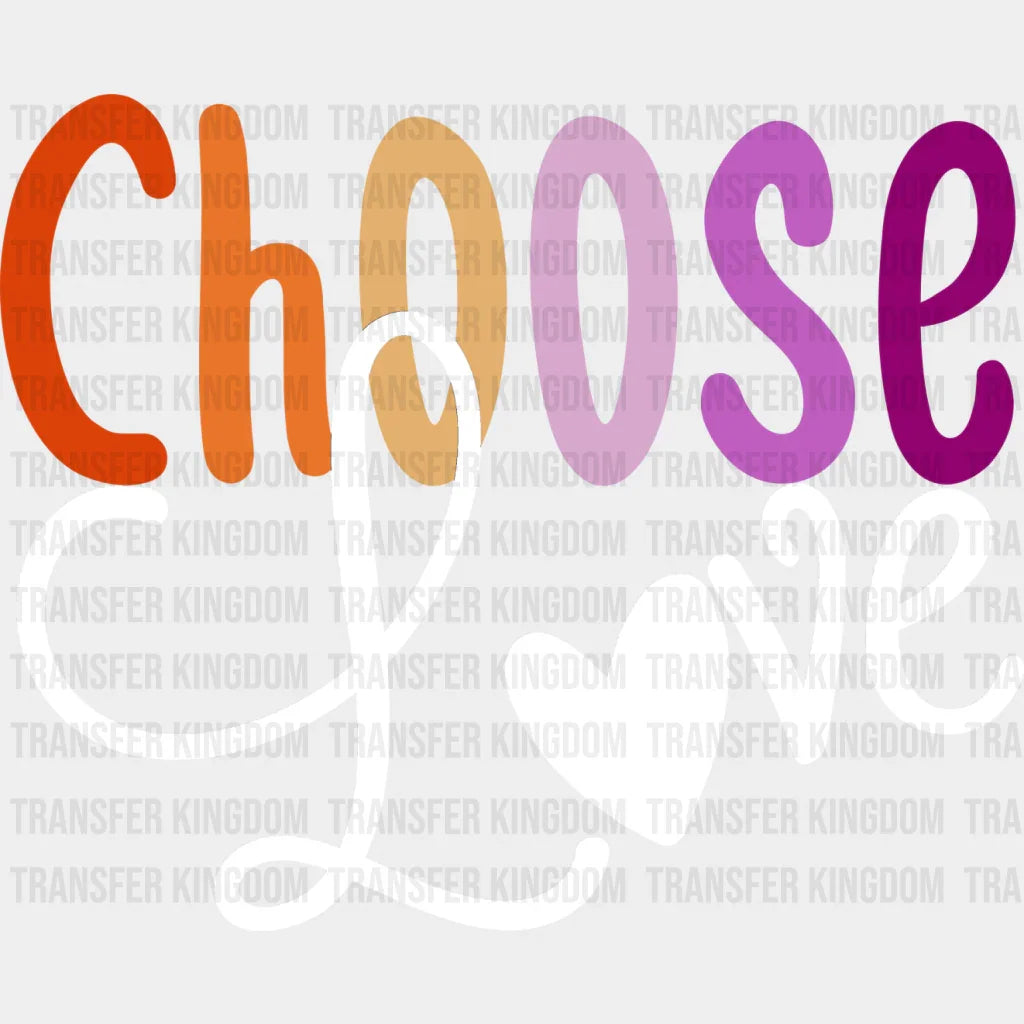 Choose Love - Lesbian Iron On Dtf Transfer Unisex S & M (10’’) / Light Color Design See Imaging
