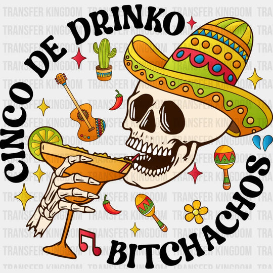 Cinco De Drinko Bitchachos - Cinco De Mayo DTF Transfer Adult Unisex - S & M (10’’) / Dark Color Design (See Imaging)
