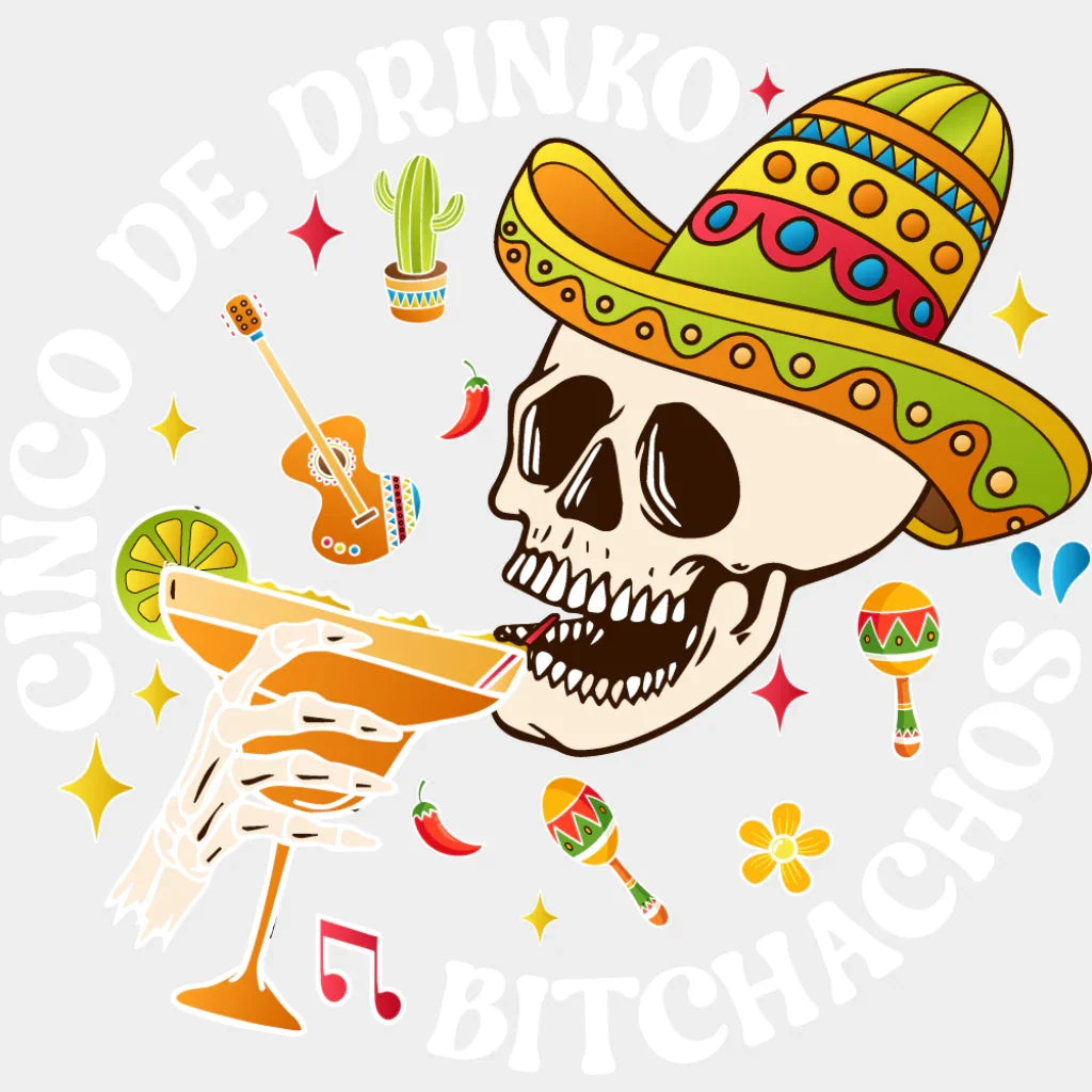 Cinco De Drinko Bitchachos - Cinco De Mayo DTF Transfer Adult Unisex - S & M (10’’) / Light Color Design (See Imaging)