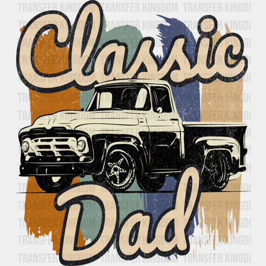 Classic Dad Truck Vintage Design - Father’s Day DTF Transfer