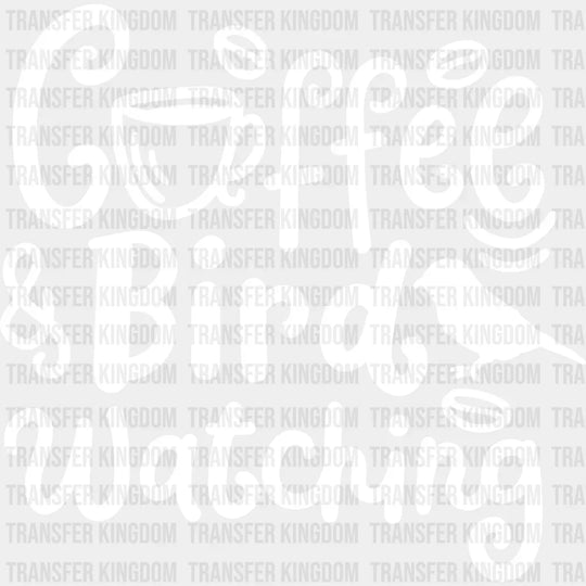 Coffee And Bird Watching - Birds Iron On Dtf Transfer Unisex S & M (10’’) / Light Color Design