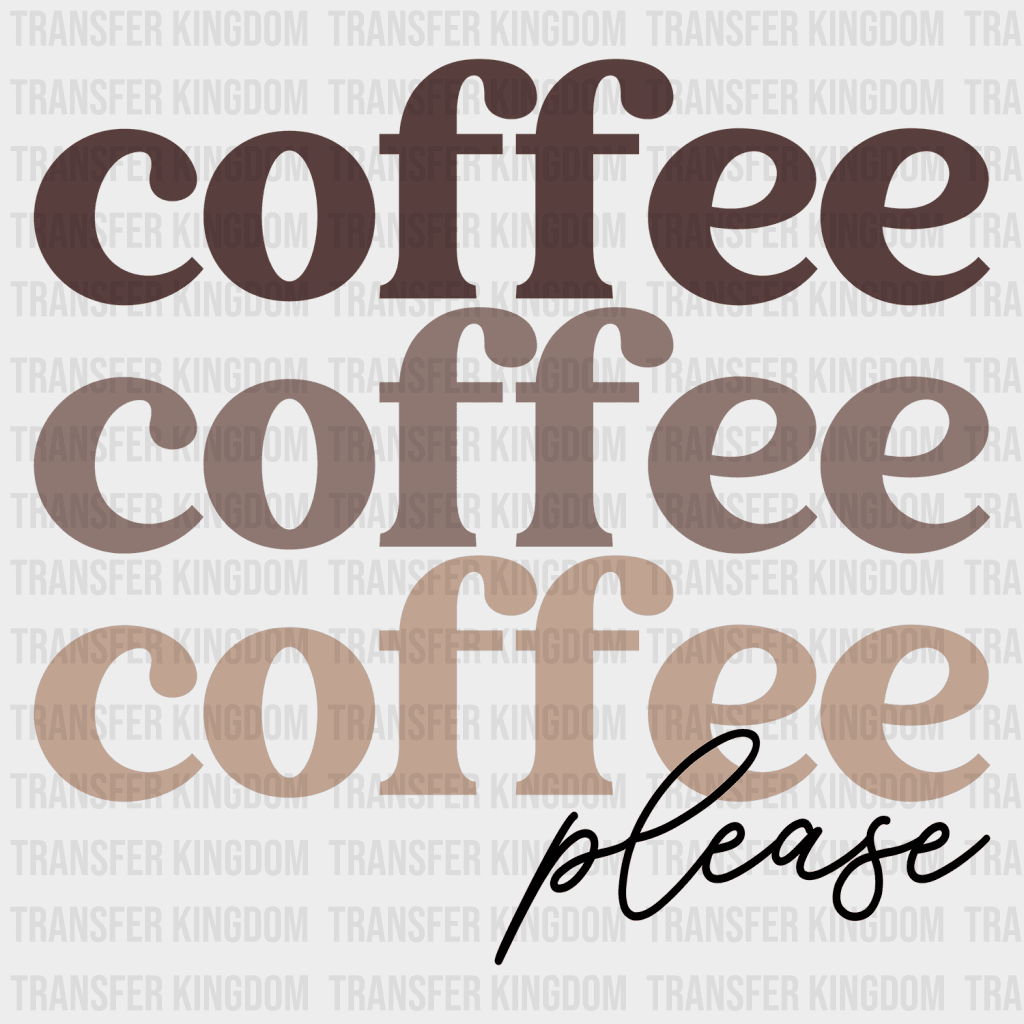 Coffee Please Design - Dtf Heat Transfer