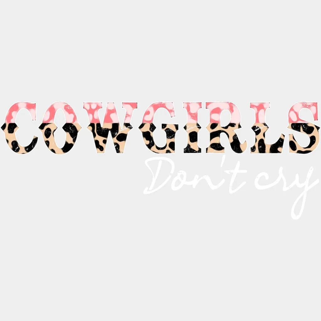 Cowgirls Dont Cry Design - Dtf Heat Transfer