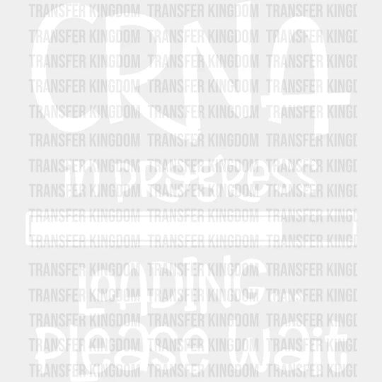 Crna In Progress Loading Please Wait Design - Dtf Heat Transfer Unisex S & M (10’’) / Light